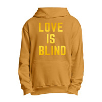 Love Is Blind Classic Urban Pullover Hoodie | Artistshot