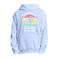 Someone In Alaska Loves Me T  Shirt Someone In Alaska Loves Me Funny F Urban Pullover Hoodie | Artistshot