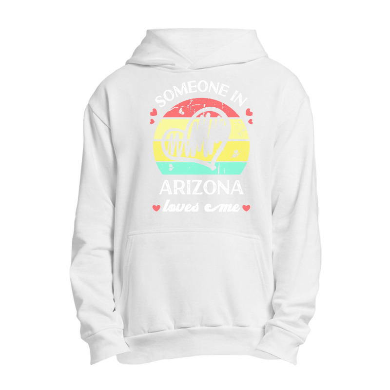 Someone In Arizona Loves Me T  Shirt Someone In Arizona Loves Me Funny Urban Pullover Hoodie | Artistshot