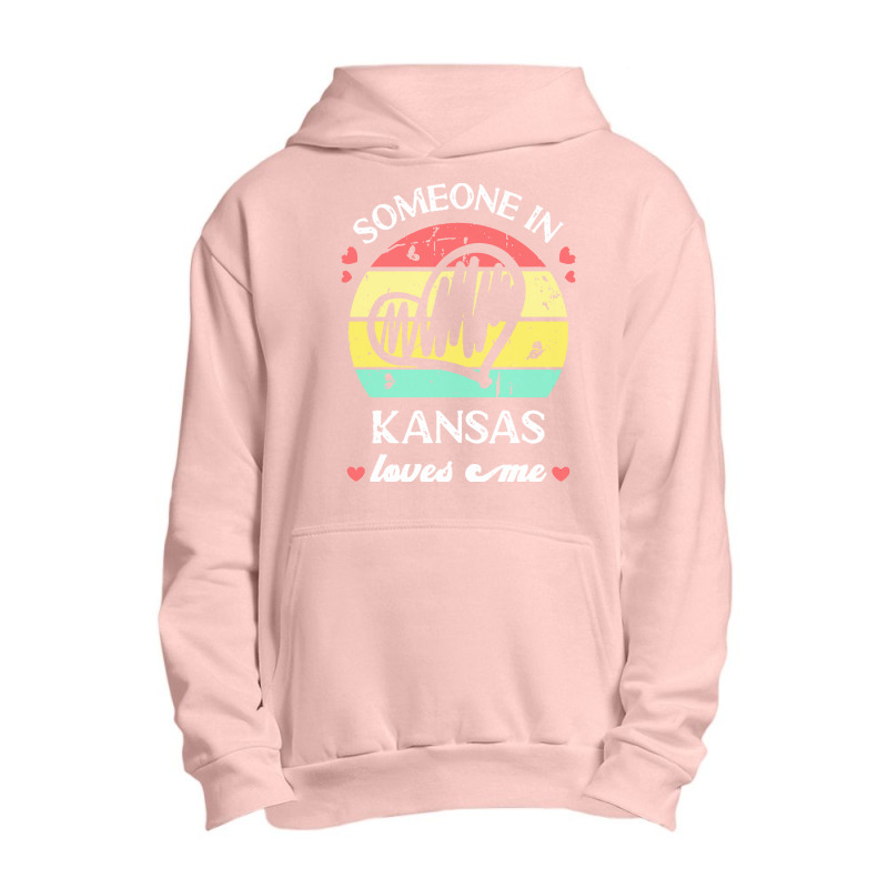 Someone In Kansas Loves Me T  Shirt Someone In Kansas Loves Me Funny F Urban Pullover Hoodie | Artistshot