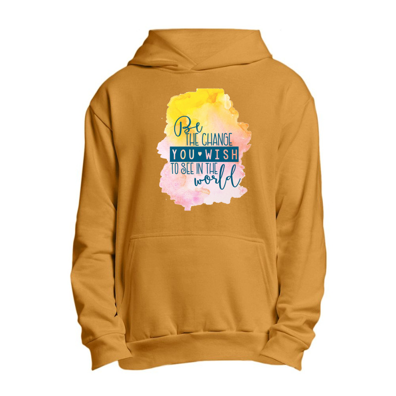 Be The Change Urban Pullover Hoodie by Maryt | Artistshot