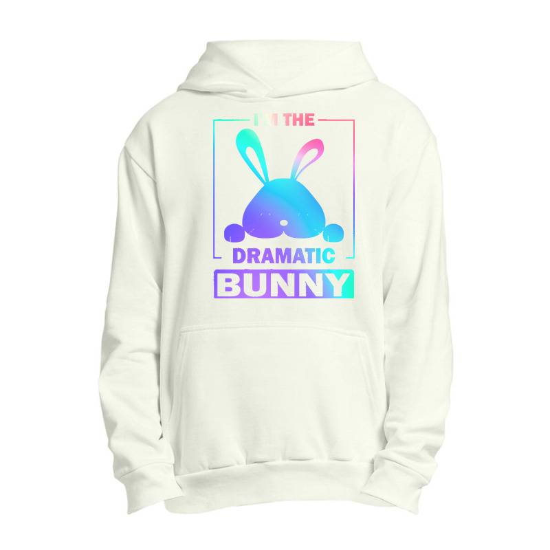 Im The Dramatic Bunny T  Shirt Funny Painted Bunny, I'm The Dramatic B Urban Pullover Hoodie by gaylordlily369 | Artistshot