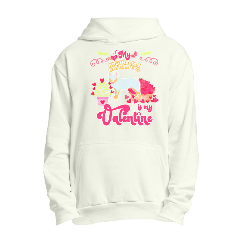 Mom T  Shirt My Australian Cattle Dog Is My Valentine   Dog Lover Gift Urban Pullover Hoodie | Artistshot