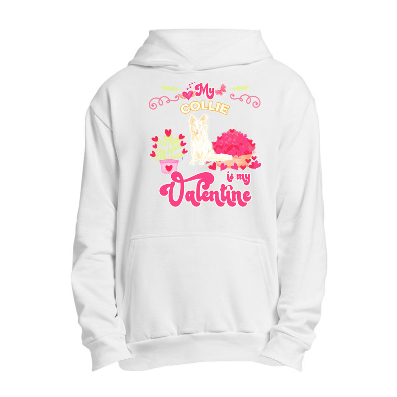 Mom T  Shirt My White Collie Is My Valentine   Dog Lover Gifts For Dog Urban Pullover Hoodie by helmerschultz894 | Artistshot