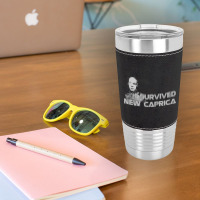 Bsg, I Survived New Caprica,battlestar Galactica Science Leatherette Tumbler | Artistshot