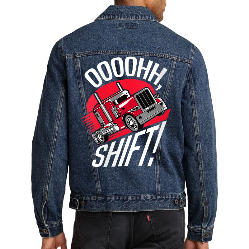 Womens Ohh Shift Trucker Big Rig 18 Wheeler Fan Funny Truck Driving V Men Denim Jacket | Artistshot