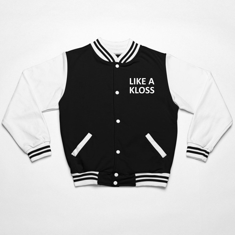 Like A Kloss Bomber Jacket by SabriAcar | Artistshot