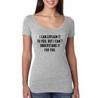 I Can't Understand It For You Women's Triblend Scoop T-shirt | Artistshot