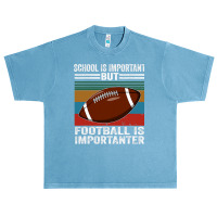 Football School Is Important Football Importanter Urban Heavy T-shirt | Artistshot