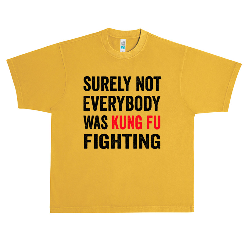 Surely Not Everybody Was Kung Fu Fighting Urban Heavy T-shirt | Artistshot