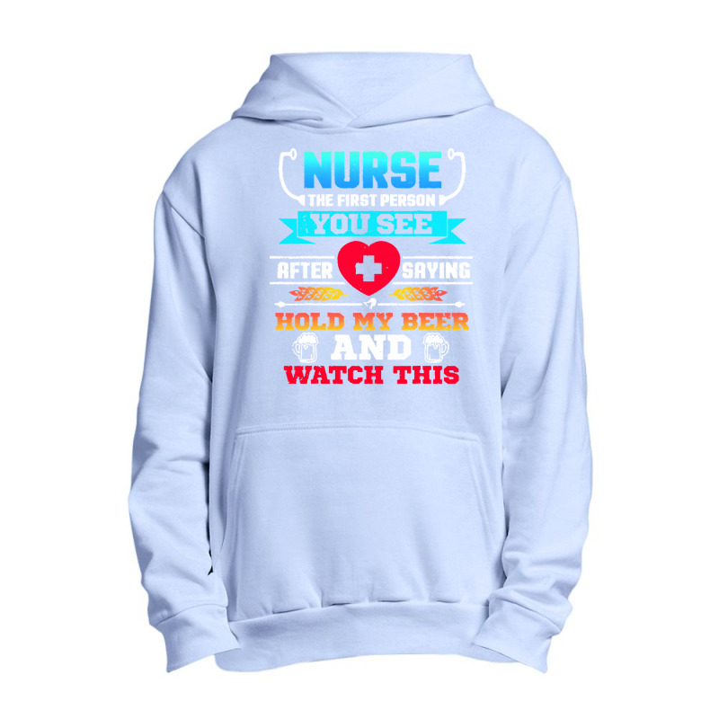 Hold My Beer And Watch This T  Shirt Hold My Beer And Watch This! Funn Urban Pullover Hoodie | Artistshot