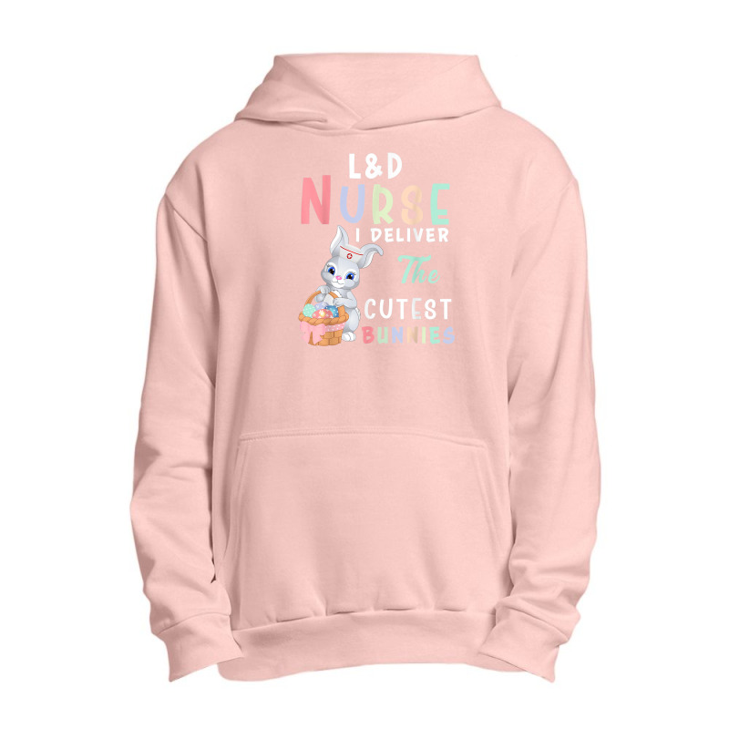 L&d Nurse I Deliver The Cutest Bunny Easter Day Urban Pullover Hoodie by YenNgoc | Artistshot