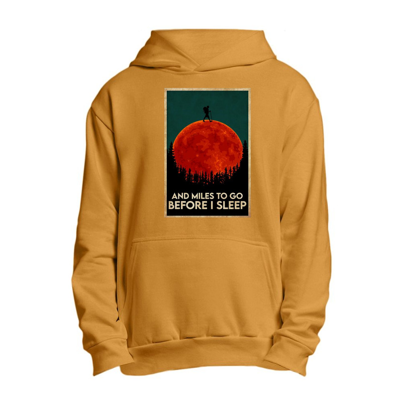 Hiking And Miles To Go Before I Sleep Urban Pullover Hoodie by Palisade | Artistshot