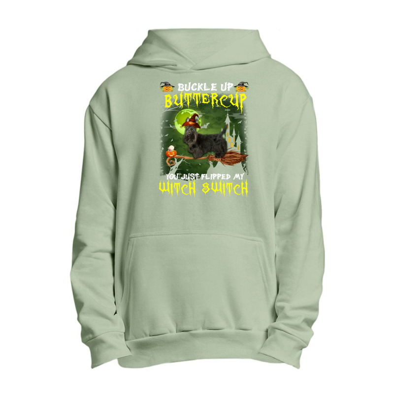 Scottish Terrier Buckle Up Buttercup You Just Flipped My Witch Switch Urban Pullover Hoodie | Artistshot