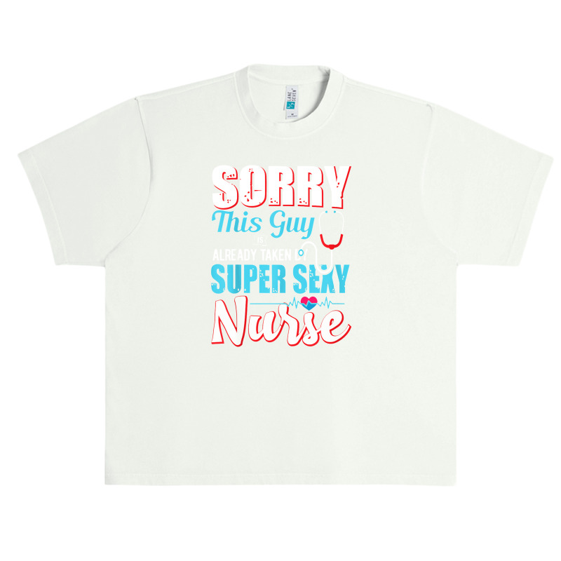 Sorry This Guy Already Taken By Super Sexy Nurse Urban Heavy T-shirt | Artistshot