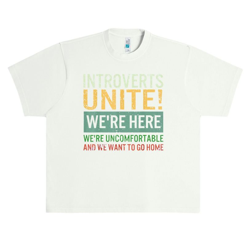 Introvert Introverts Unite Here Uncomfortable Want Go Home Urban Heavy T-shirt by suvukana | Artistshot