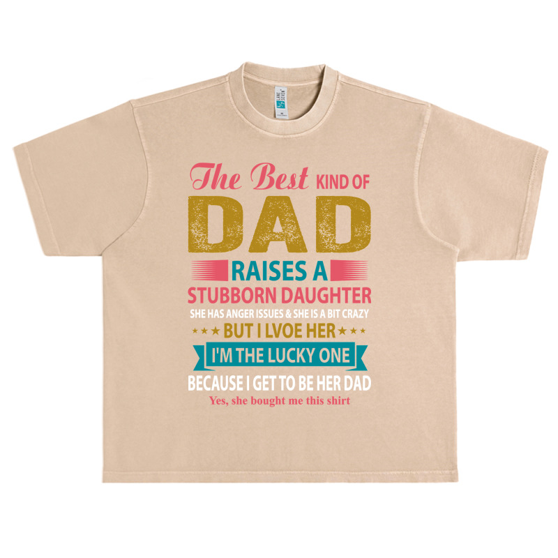 Father Grandpa The Best Kind Of Dad Raises A Stubborn Daughter 113 Fam Urban Heavy T-shirt | Artistshot