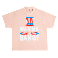 Wanna Bang 4th Of July Funny Fireworks Graphic Plus Size Urban Heavy T-shirt | Artistshot