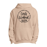 Girls Weekend 2021 Apparently We Are Trouble T Shirt Urban Pullover Hoodie | Artistshot