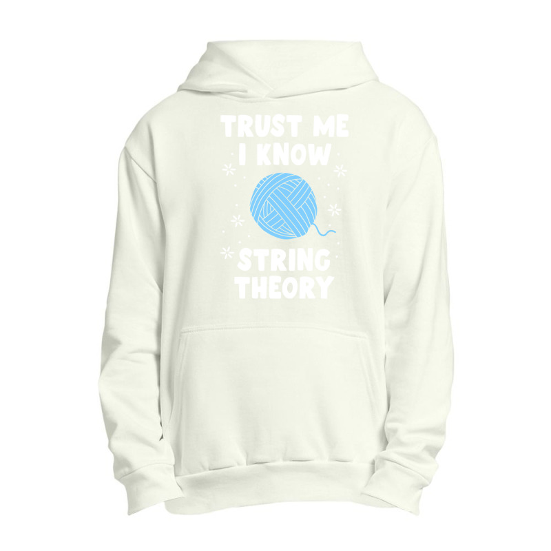 Crocheting Yarn Funny Sewing For Women Trust Me I Know String Theory 4 Urban Pullover Hoodie by offensejuggler | Artistshot