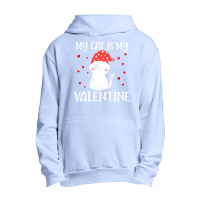 My Cat Is My Valentine Cat Lover T  Shirtmy Cat Is My Valentine Day Lo Urban Pullover Hoodie | Artistshot