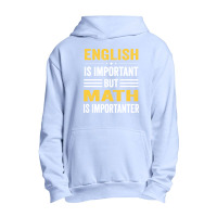 English Is Important But Math Is Importanter Urban Pullover Hoodie | Artistshot