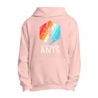 Ants T  Shirt Lets Talk About My Ants T  Shirt Urban Pullover Hoodie | Artistshot