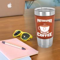 Photographer T  Shirt Photographer Fueled By Coffee Camera Photography Leatherette Tumbler | Artistshot