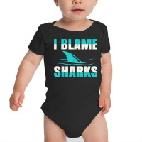 Funny Amputee Prosthetic Leg Arm Amputation I Blame Sharks T Shirt Baby Bodysuit | Artistshot