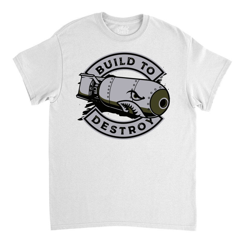 Build To Destroy Air Bomb Classic T-shirt | Artistshot