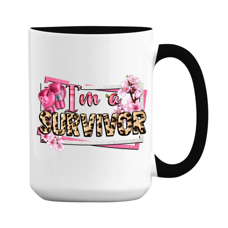 Im A Survivor Cancer Awareness 15 Oz Coffee Mug | Artistshot