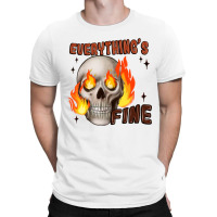 Everythings Fine T-shirt | Artistshot