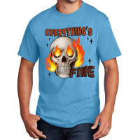 Everythings Fine Basic T-shirt | Artistshot