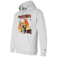 Everythings Fine Champion Hoodie | Artistshot