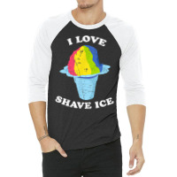 I Love Shave Ice Hawaii Rainbow Shaved Ice T Shirt 3/4 Sleeve Shirt | Artistshot