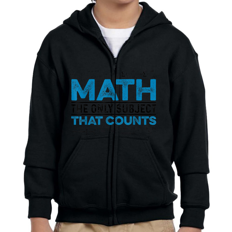 Math The Only Subject That Counts Math Teacher Teaching Youth Zipper Hoodie | Artistshot