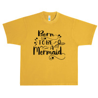 Born To Be A Mermaid Urban Heavy T-shirt | Artistshot