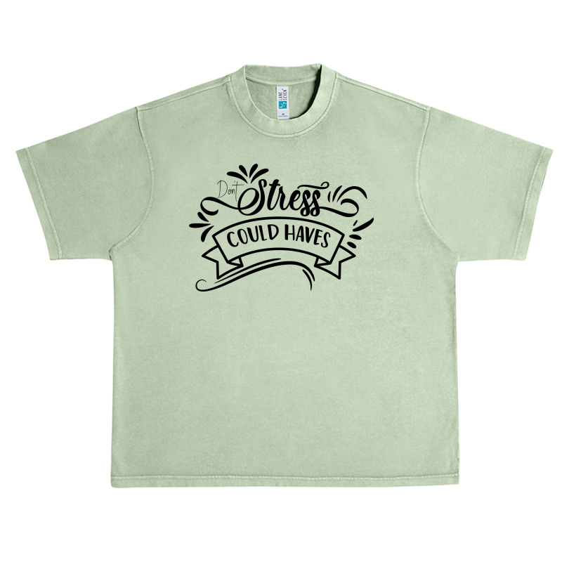 Don't Stress The Could Haves Urban Heavy T-shirt by Nitastudioz | Artistshot