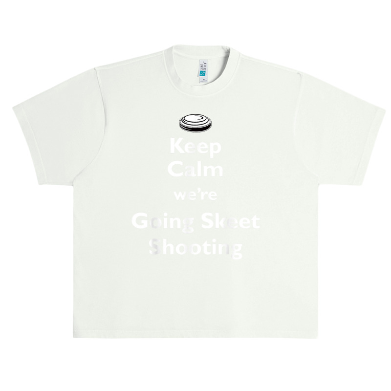 Keep Calm We're Going Skeet Shooting Clay Target T Shirt Urban Heavy T-shirt | Artistshot