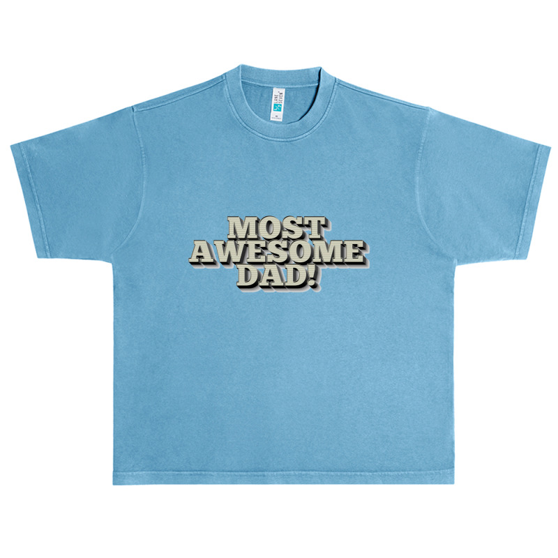 Most Awesome Dad! Cool Father Gift Ideas, Urban Heavy T-shirt | Artistshot