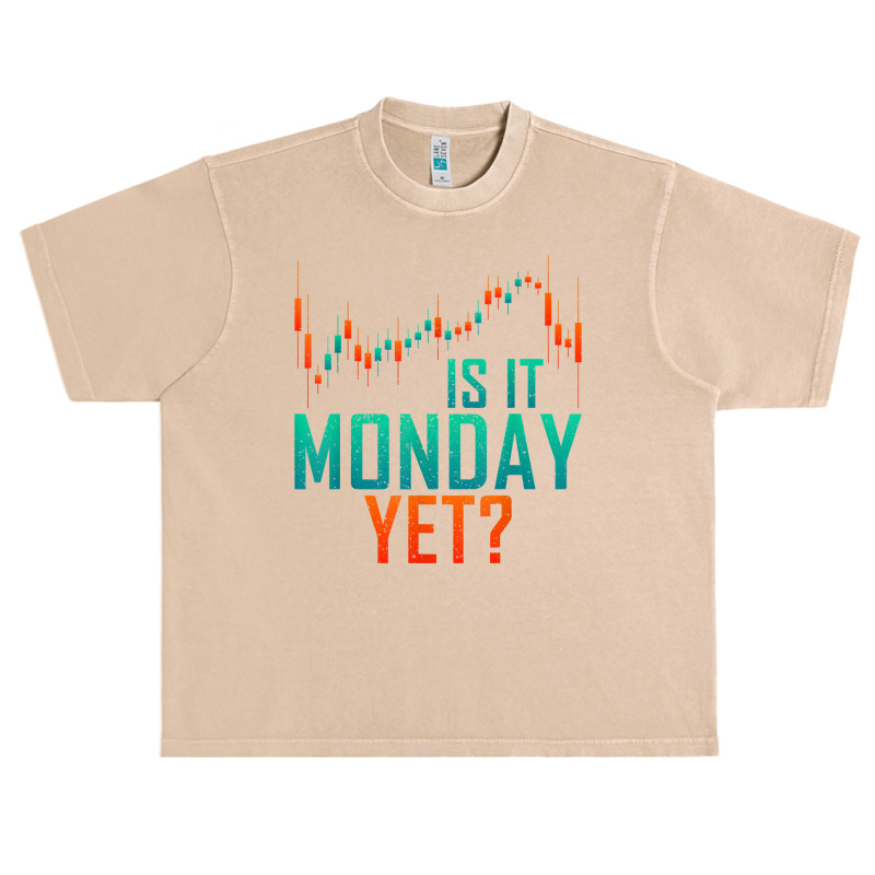 Is It Monday Yet Day Trader Bull Market T Shirt Urban Heavy T-shirt by dequariusgoblirsch | Artistshot