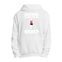 Running Is Good For You Okay Funny 5k Marathon Runner Long Sleeve T Sh Urban Pullover Hoodie | Artistshot