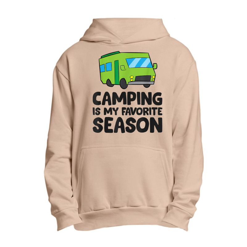 Camping Is My Favorite Season Love Camping T Shirt Urban Pullover Hoodie by belenfinl | Artistshot