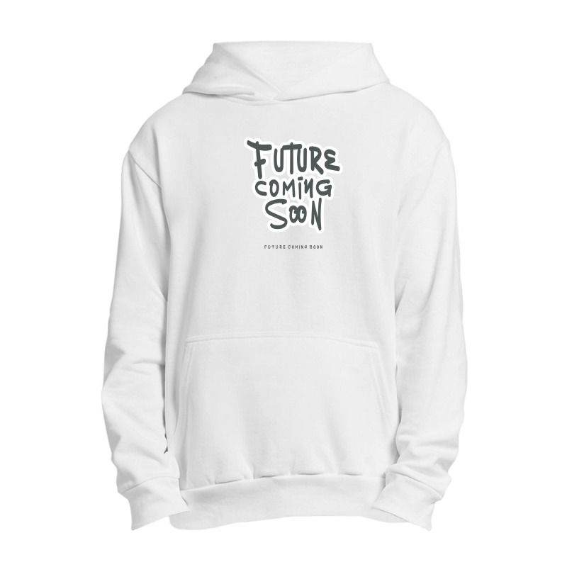 Future Coming Soon Urban Pullover Hoodie by vectorhelowpal | Artistshot