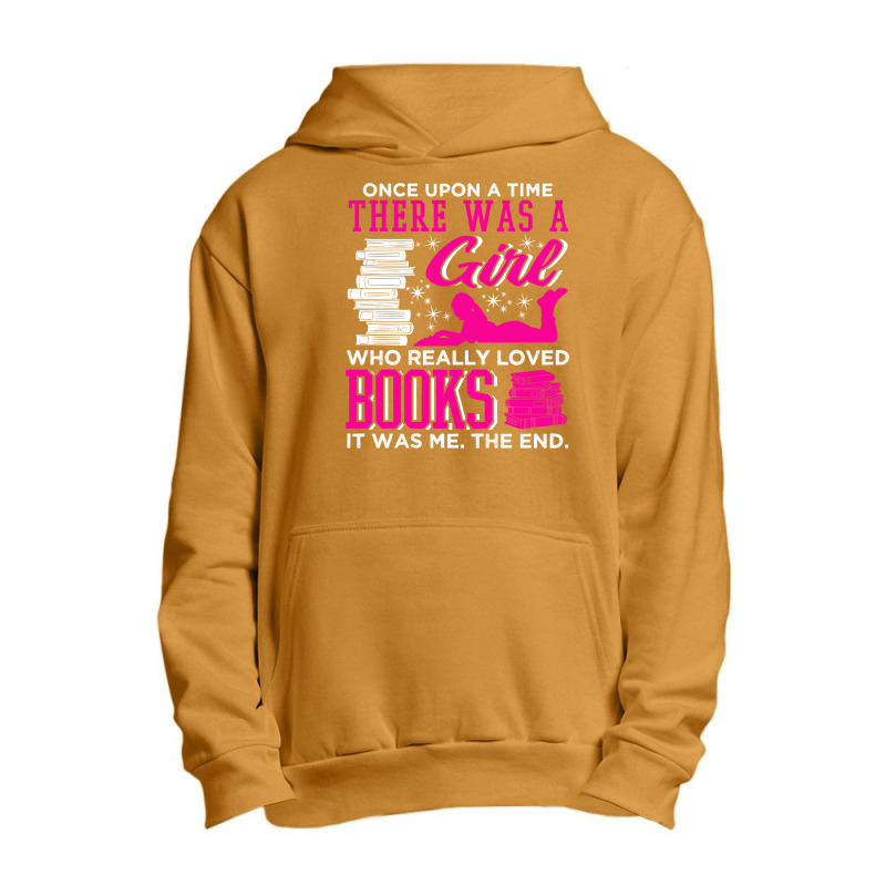 Book Reader Once Upon A Time There Was A Girl Who Loved Books 445 Read Urban Pullover Hoodie by offensejuggler | Artistshot