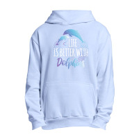 Dolphin Ocean Life Is Better With Dolphins Women Girls Dolphin Lover12 Urban Pullover Hoodie | Artistshot