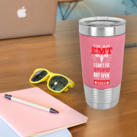 I Am An Emt I Cant Fix Stupid But I Can Fix What Stupid Does Pullover Leatherette Tumbler | Artistshot