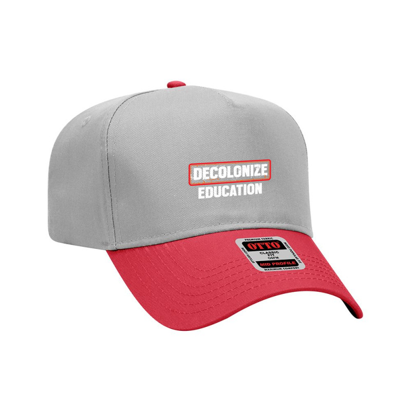 Decolonize Education  Teacher Gifts Adjustable Baseball Cap | Artistshot