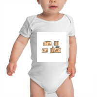 He Says To Himself... Over And Over... Baby Bodysuit | Artistshot