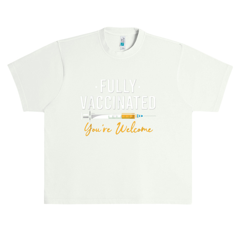 Fully Vaccinated You're Welcome Pro Vaccination Urban Heavy T-shirt by kabelistrik | Artistshot